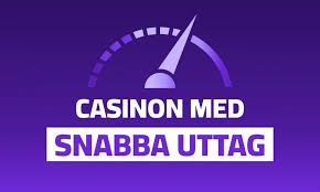 Casino med Snabba Uttag - Spela Smart och Få Snabb Återbetalning