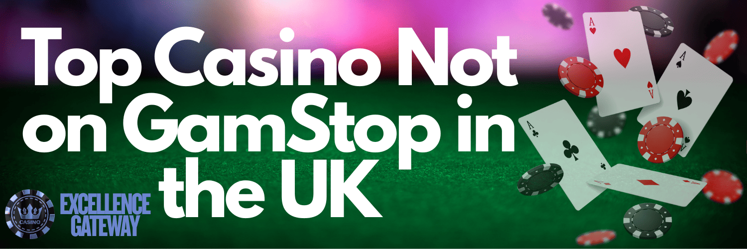 Top Casinos Not on GamStop Your Ultimate Guide to Online Gambling